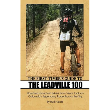 The First-Timer's Guide to the Leadville 100: How two mountain bikers from Texas took on Colorado's legendary Race Across the Sky