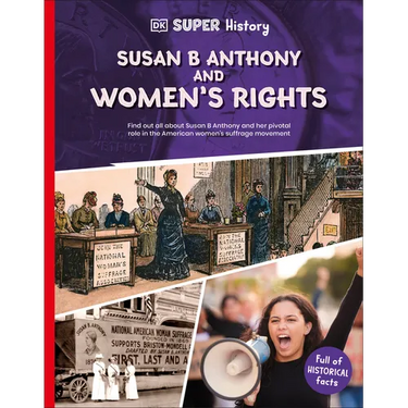 DK Super History Susan B Anthony and Women's Rights