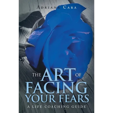 The Art of Facing Your Fears: A Life Coaching Guide