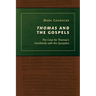 Thomas and the Gospels: The Case for Thomas's Familiarity with the Synoptics
