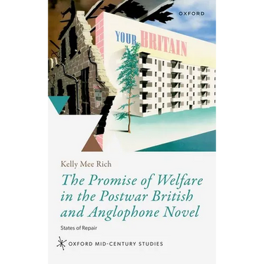 The Promise of Welfare in the Postwar British and Anglophone Novel: States of Repair