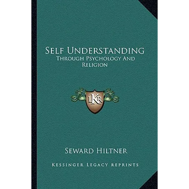 Self Understanding: Through Psychology And Religion