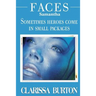 Faces Samantha: Sometimes heroes come in small packages