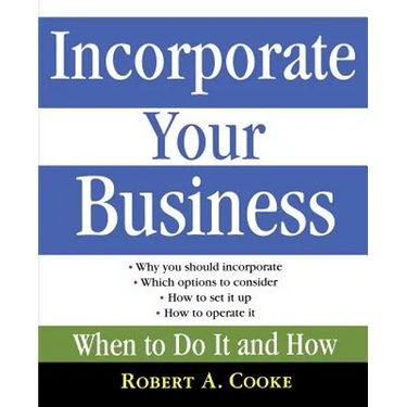 Incorporate Your Business: When to Do It and How