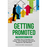 Getting Promoted: 3-in-1 Guide to Master Career Acceleration, Professional Goals, Career Growth & Employee Training