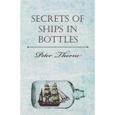 Secrets of Ships in Bottles