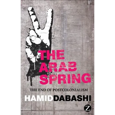 The Arab Spring: The End of Postcolonialism