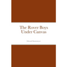 The Rover Boys Under Canvas