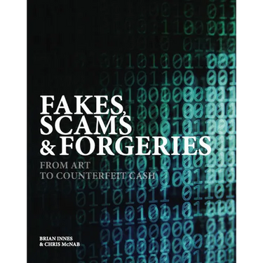 Fakes, Scams & Forgeries: From Art to Counterfeit Cash