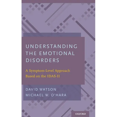 Understanding the Emotional Disorders: A Symptom-Level Approach Based on the Idas-II