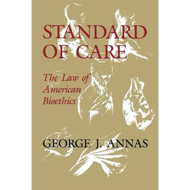 Standard of Care: The Law of American Bioethics