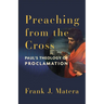 Preaching from the Cross: Paul's Theology of Proclamation