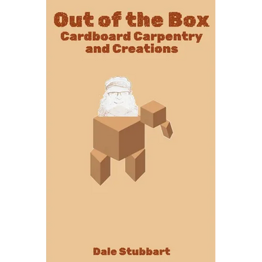 Out of the Box: Cardboard Carpentry and Creations