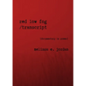 Red Low Fog / transcript
