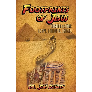 Footprints of Jesus: Crushed In Stone: Egypt, Ethiopia, Israel