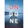 Undone (A Cora Shields Suspense Thriller-Book 1)