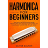 Harmonica for Beginners: Learn How to Play the Harmonica through Interactive Sheet Music, Engaging Audio Examples, and Comprehensive Narrations (Over