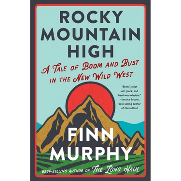 Rocky Mountain High: A Tale of Boom and Bust in the New Wild West