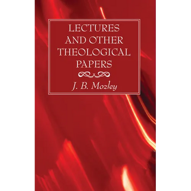 Lectures and Other Theological Papers