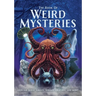The Book of Weird Mysteries: Ufos, Aliens, Ghosts, Strange Creatures, and More!
