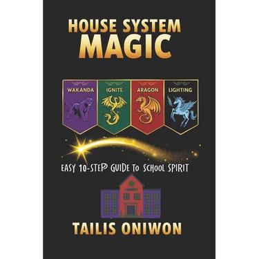 House System Magic: Easy 10-Step Guide to School Spirit