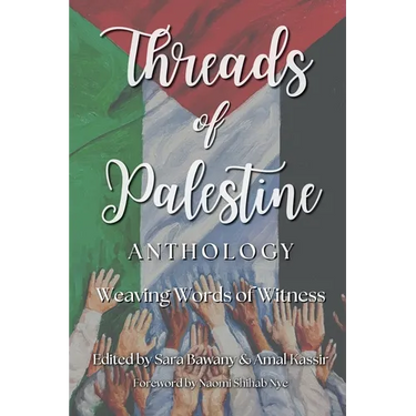 Threads of Palestine Anthology: Weaving Words of Witness