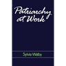Patriarchy at Work: Patriarchal and Capitalist Relations in Employment, 1800-1984