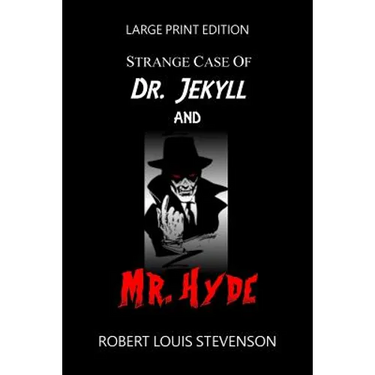 Strange Case Of Dr. Jekyll And Mr. Hyde - Large Print Edition