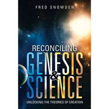 Reconciling Genesis & Science: Unlocking the Theories of Creation