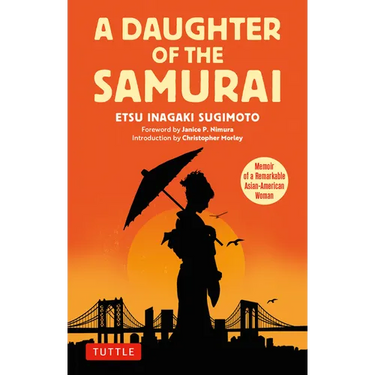 A Daughter of the Samurai: Memoir of a Remarkable Asian-American Woman