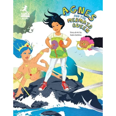 Agnes and the Mermaid Queen: A tale about a brave girl, a dragon, mermaids and pirates.