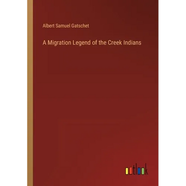 A Migration Legend of the Creek Indians