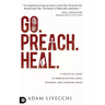Go, Preach, Heal