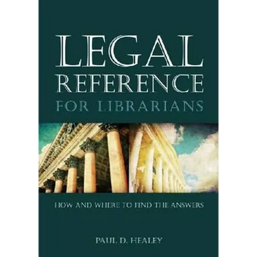 Legal Reference for Librarians: How and Where to Find the Answers