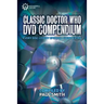 The Classic Doctor Who DVD Compendium: Every disc - Every episode - Every extra