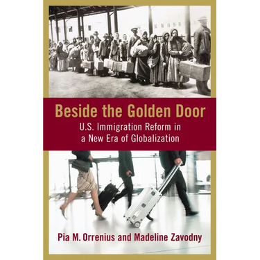 Beside the Golden Door: U.S. Immigration Reform in a New Era of Globalization