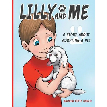 Lilly and Me: A Story about Adopting a Pet
