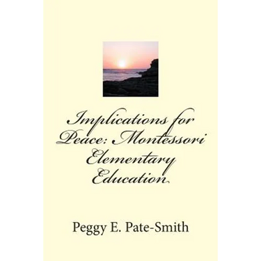 Implications for Peace: Montessori Elementary Education