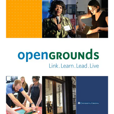 Opengrounds at the University of Virginia: Link, Learn, Lead, Live
