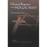 Christian Responses to the Holocaust: Moral and Ethical Issues