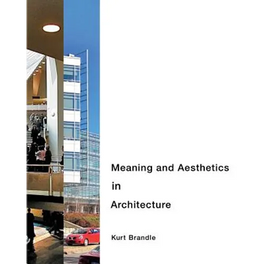 Meaning and Aesthetics in Architecture