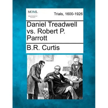 Daniel Treadwell vs. Robert P. Parrott