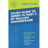 Study Guide to Henry IV, Part 2 by William Shakepeare