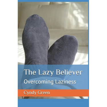 The Lazy Believer: Overcoming Laziness