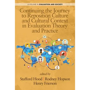 Continuing the Journey to Reposition Culture and Cultural Context in Evaluation Theory and Practice