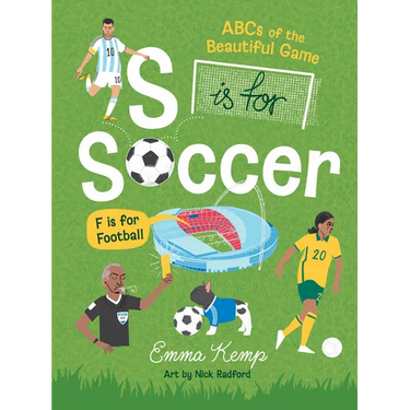 S Is for Soccer, F Is for Football: ABCs of the Beautiful Game