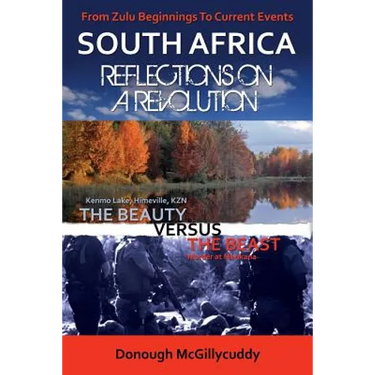 South Africa: Reflections on a Revolution: From Zulu Beginnings To Current Events