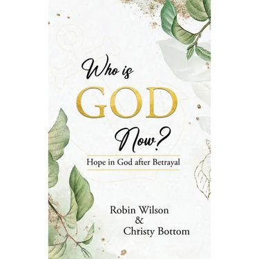 Who is God Now?: Hope in God After Betrayal