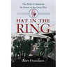 Hat in the Ring: The Birth of American Air Power in the Great War