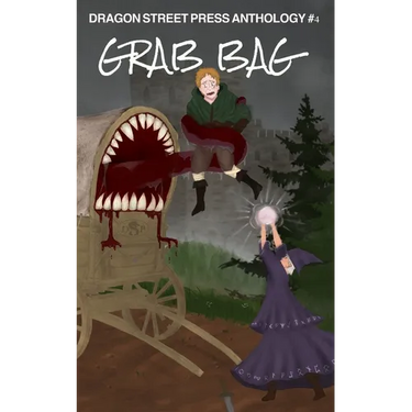 Grab Bag: Dragon Street Press Anthology #4